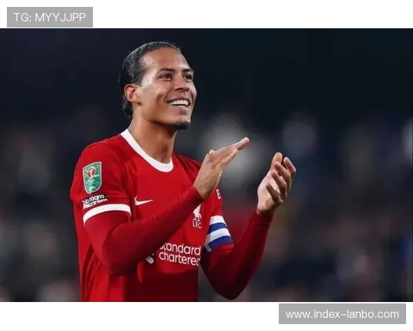 范迪克速度下滑引担忧，利物浦防线更新迫在眉睫